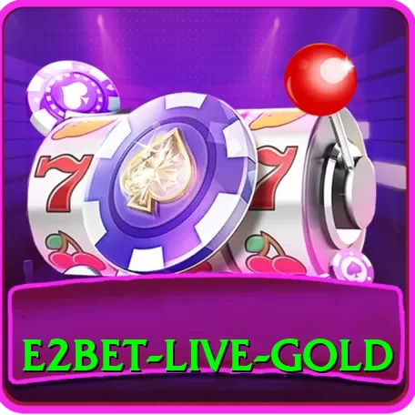 e2bet - Live Gold - 2